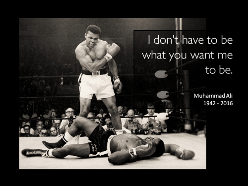 Muhammad Ali quote be what you want me to be